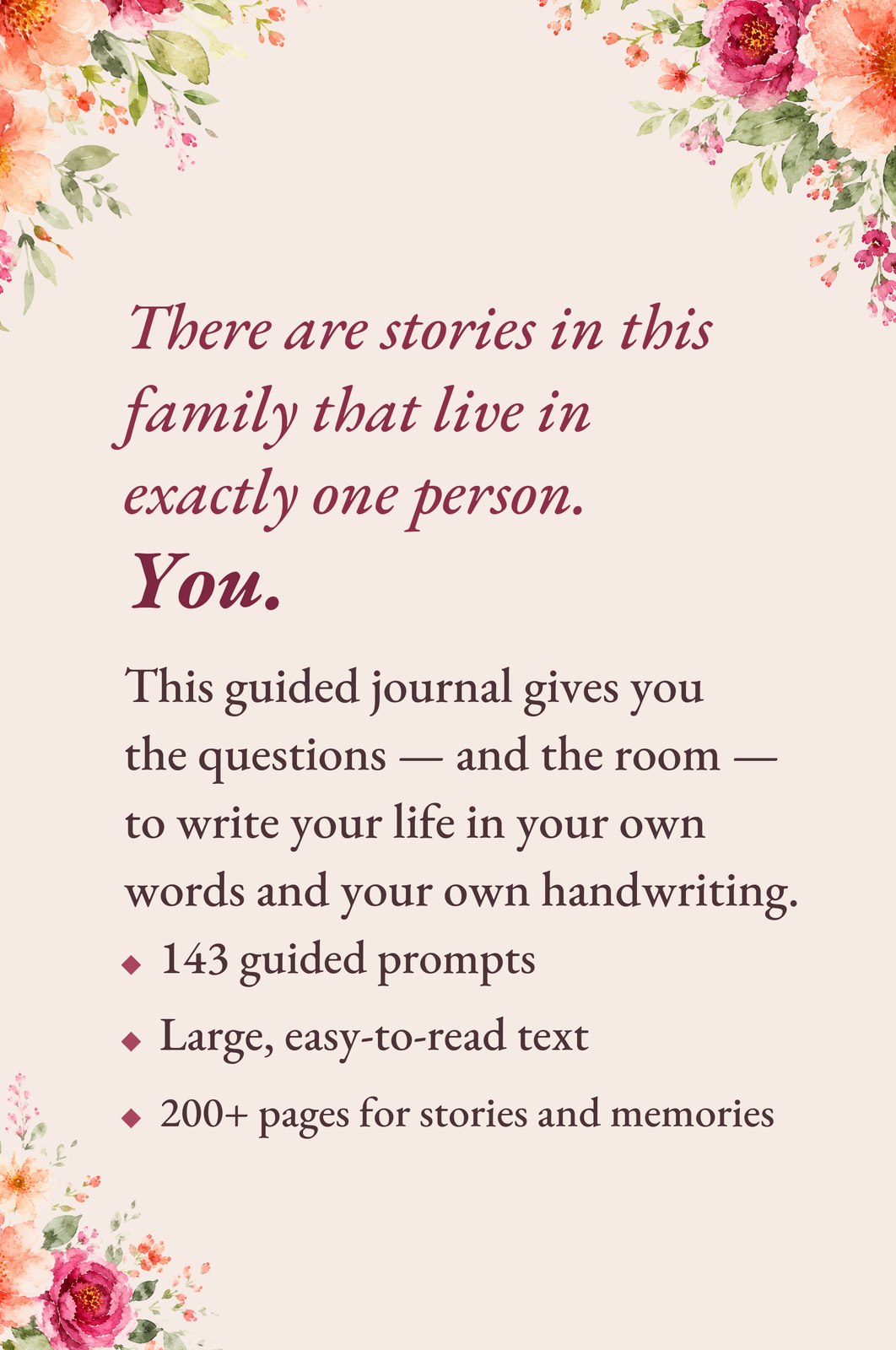 Back cover: 143 guided prompts, large easy-to-read text, 200+ pages for stories and memories