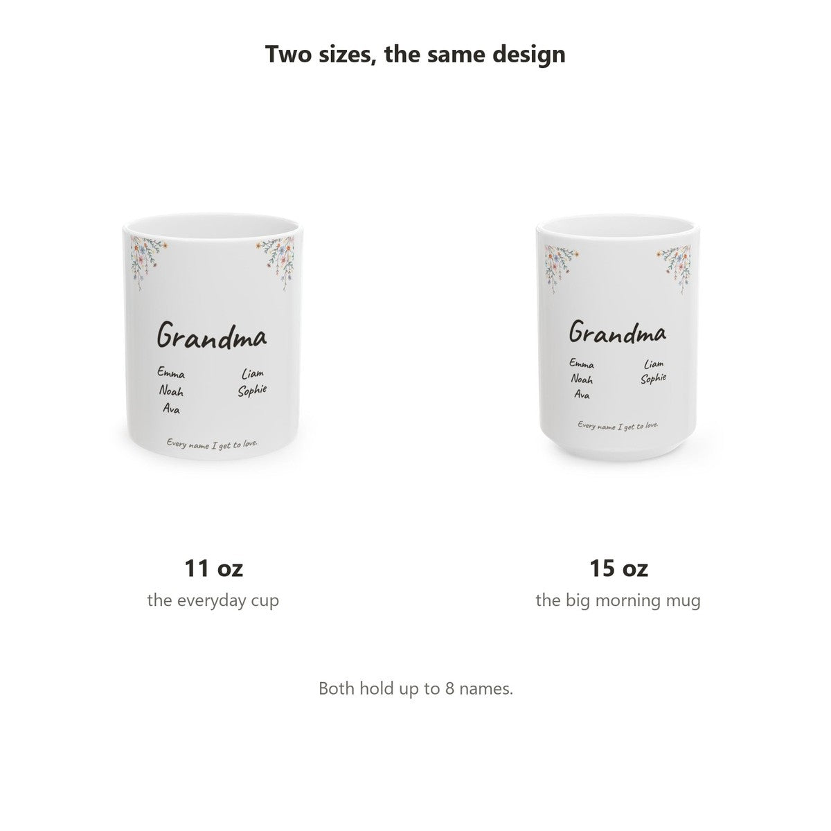 The same design in 11 oz and 15 oz, both holding up to eight names